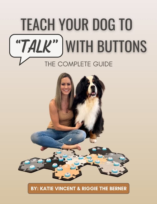 Cover of a pdf document titled "Teach Your Dog To 'Talk' with Buttons: The Complete Guide" with a photo of a Bernese Mountain Dog named Riggie and his mom, Katie, sitting behind a FluentPet soundboard with sound buttons.